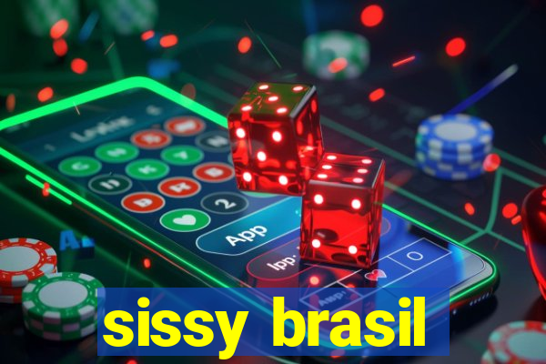 sissy brasil